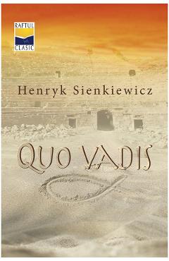Carte Quo Vadis - Henryk Sienkiewicz editura Henryk Sienkiewicz