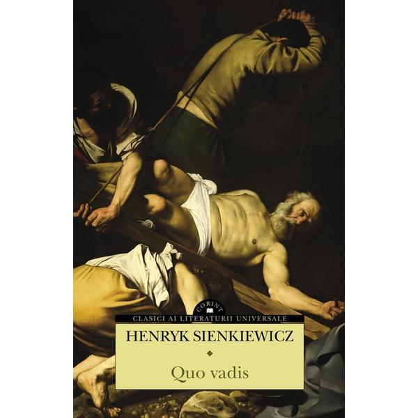 Carte Quo vadis - Henryk Sienkiewicz