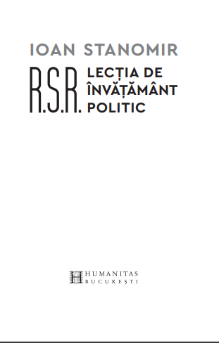 Carte R.S.R Lectia de invatamant politic autor Ioan Stanomir editura Humanitas