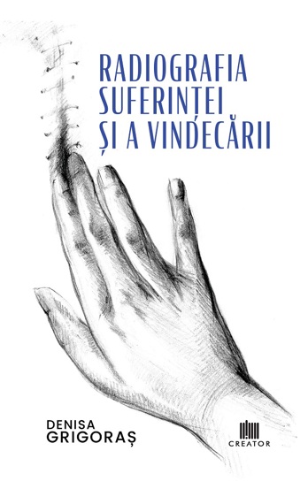 Carte Radiografia suferintei si a vindecarii editura Creator-Libris