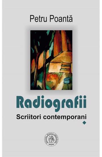 Carte Radiografii. Scriitori contemporani editura Școala Ardeleană