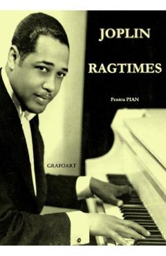 Carte Ragtimes pentru pian - Joplin editura Scott Joplin