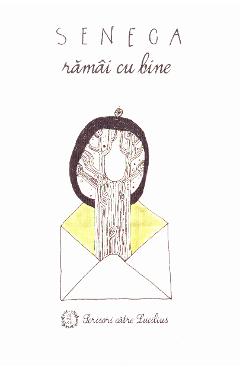 Carte Ramai cu bine - Seneca editura Seneca