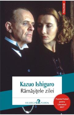 Carte Ramasitele zilei - Kazuo Ishiguro editura Kazuo Ishiguro