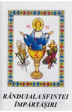 Carte Randuiala Sfintei Impartasanii editura -