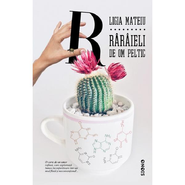 Carte Raraieli de om peltic - Ligia Mateiu