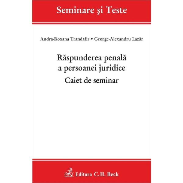 Carte Raspunderea penala a persoanei juridice. Caiet de seminar - Andra-Roxana Trandafir