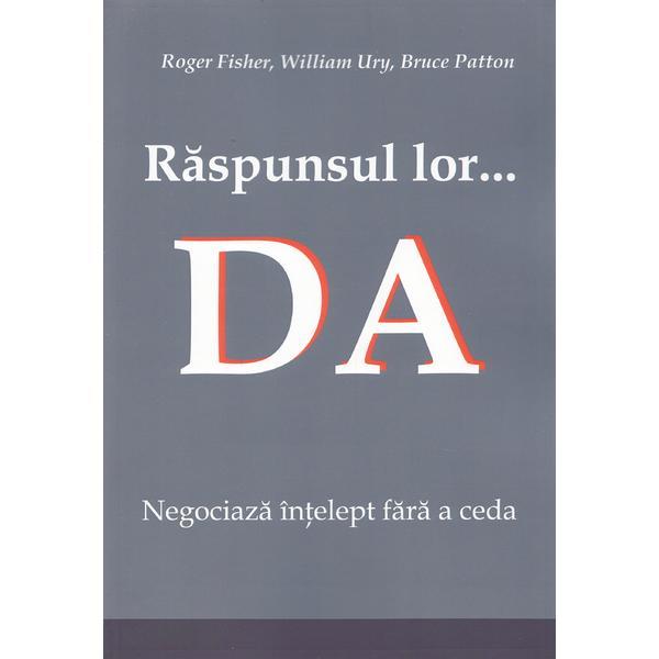 Carte Raspunsul lor... Da! - Roger Fisher