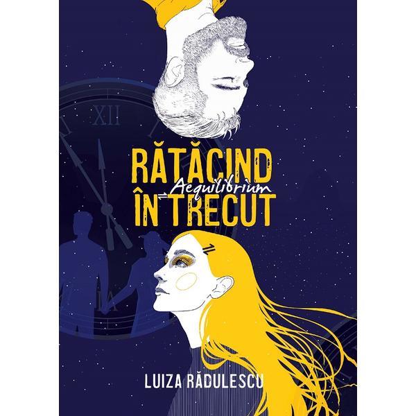 Carte Ratacind in trecut. Aequilibrium - Luiza Radulescu