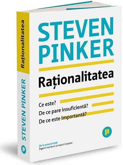 Carte Rationalitatea autor Steven Pinker editura Publica