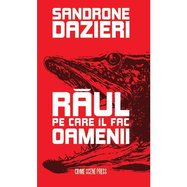 Carte Raul pe Care Il Fac Oamenii - Sandrone Dazieri