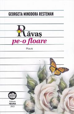 Carte Ravas pe-o floare - Georgeta Minodora Resteman editura Georgeta Minodora Resteman