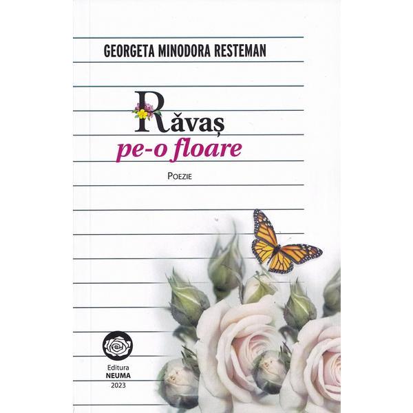 Carte Ravas pe-o floare - Georgeta Minodora Resteman