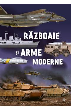 Carte Razboaie si arme moderne editura -