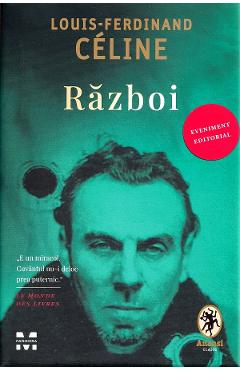Carte Razboi - Louis-Ferdinand Celine editura Louis Ferdinand Celine