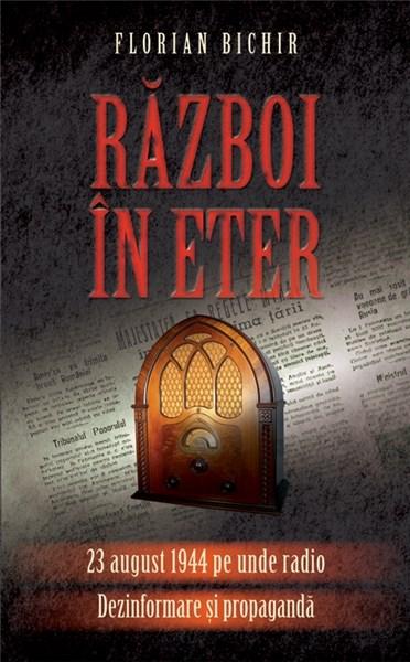 Carte Razboi in eter autor Florian Bichir editura RAO