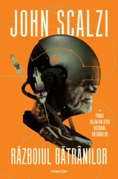 Carte Razboiul batranilor. Primul volum din seria Razboiul batranilor/John Scalzi editura Nemira