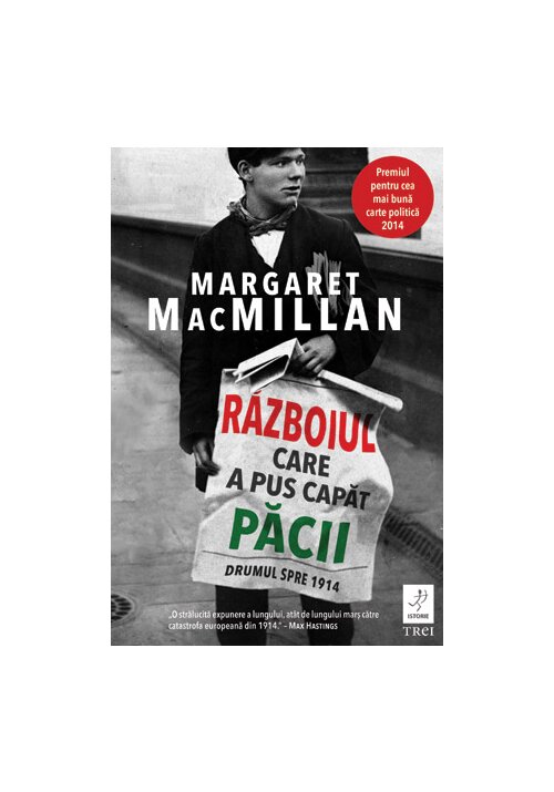Carte Razboiul care a pus capat pacii. Drumul spre 1914 editura Trei