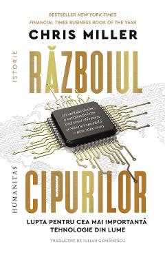 Carte Razboiul cipurilor - Chris Miller editura Chris Miller
