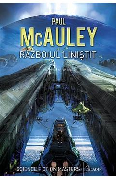 Carte Razboiul linistit - Paul McAuley editura Paul Mcauley