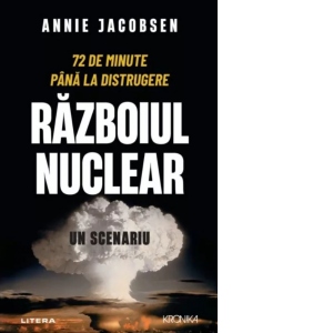 Carte Razboiul nuclear. Un scenariu Autor Annie Jacobsen