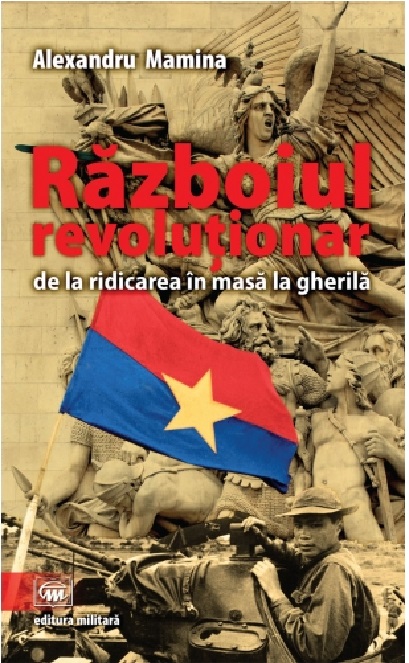 Carte Razboiul revolutionar autor Alexandru Mamina editura Militara