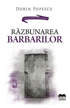 Carte Razbunarea barbarilor - Dorin Popescu editura Dorin Popescu