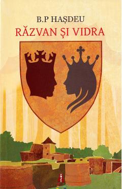 Carte Razvan si Vidra - B.P. Hasdeu editura Bogdan Petriceicu Hasdeu