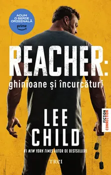 Carte Reacher: ghinioane si incurcaturi. Editie tie-in/Lee Child editura Trei
