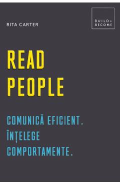 Carte Read people. Comunica eficient. Intelege comportamente - Rita Carter editura Rita Carter