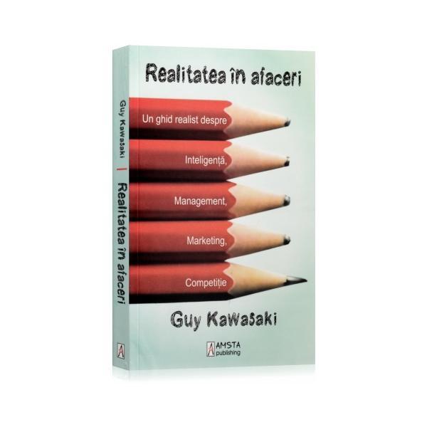Carte Realitatea in afaceri - Guy Kawasaki