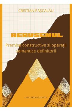 Carte Rebusemul - Cristian Pascalau editura Cristian Pascalau