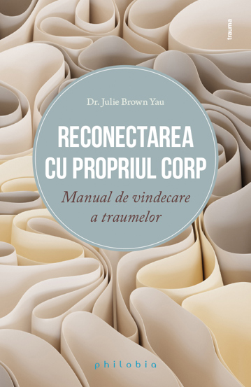 Carte Reconectarea cu propriul corp editura Philobia