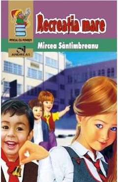 Carte Recreatia mare - Mircea Santimbreanu editura Mircea Santimbreanu