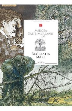 Carte Recreatia mare - Mircea Santimbreanu editura Mircea Santimbreanu