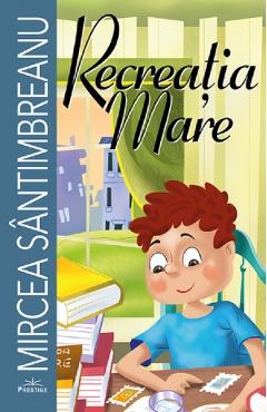 Carte Recreatia mare - Mircea Santimbreanu editura Mircea Santimbreanu