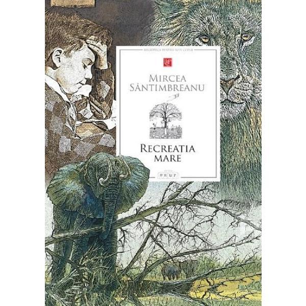Carte Recreatia mare - Mircea Santimbreanu