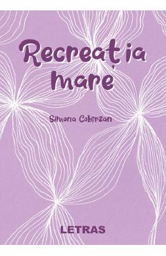 Carte Recreatia mare - Simona Cobirzan editura Simona Cobirzan