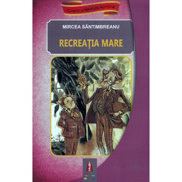 Carte Recreatia mare - mircea santimbreanu
