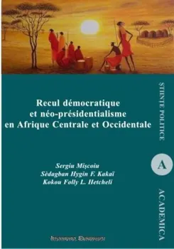 Carte Recul democratique et neo-presidentialisme en Afrique Centrale et Occidentale/Sergiu Miscoiu