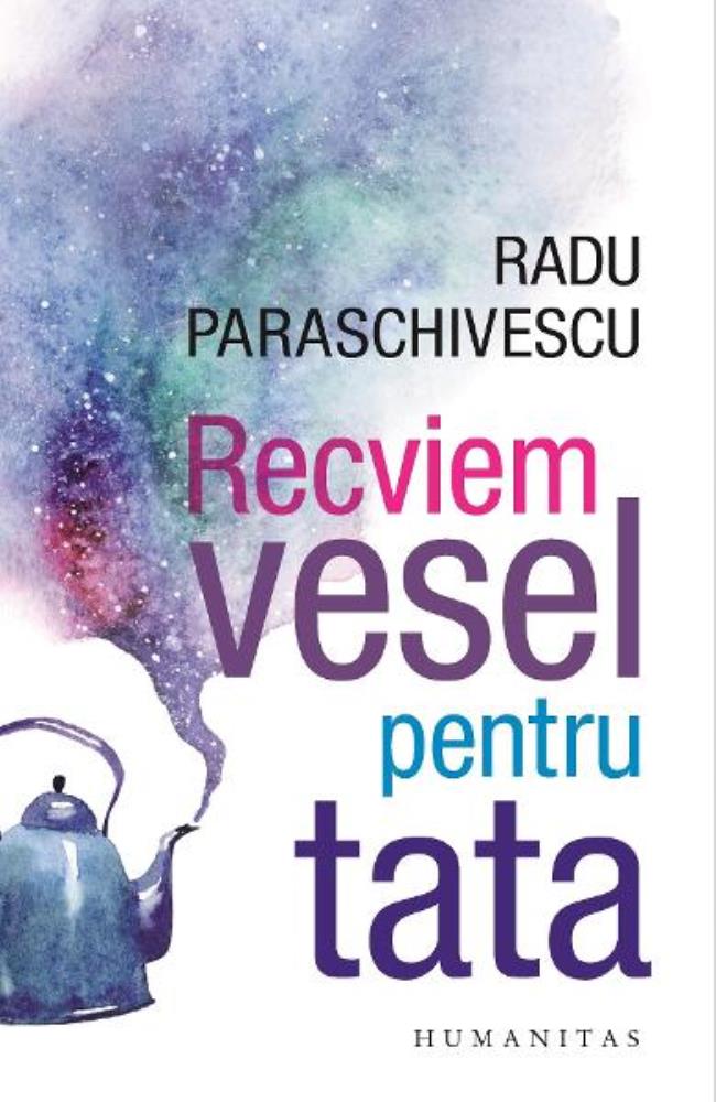 Carte Recviem vesel pentru tata editura Humanitas