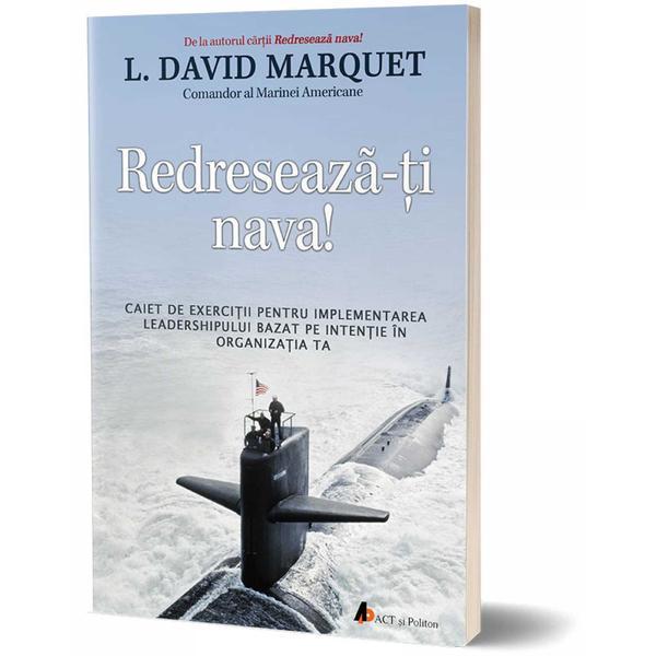 Carte Redreseaza-ti nava! - L. David Marquet