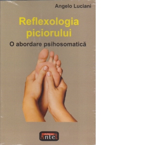 Carte Reflexologia piciorului Autor Angelo Luciani