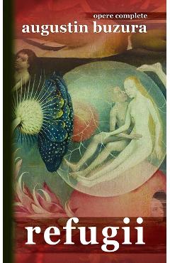 Carte Refugii - Augustin Buzura editura Augustin Buzura
