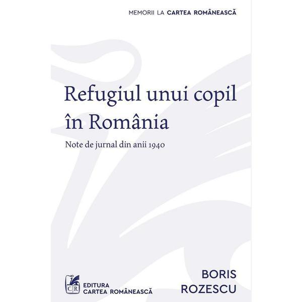 Carte Refugiul unui copil in romania - Boris Rozescu