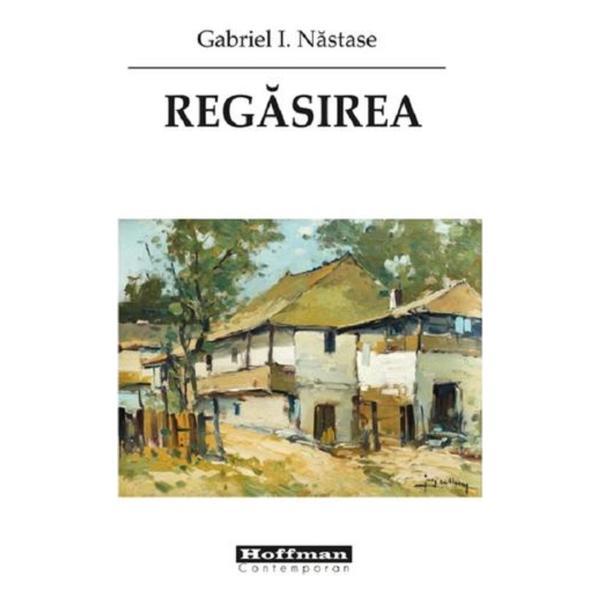 Carte Regasirea - Gabriel I. Nastase