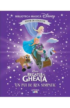 Carte Regatul de gheata. Un pui de ren simpatic. Biblioteca magica Disney editura -