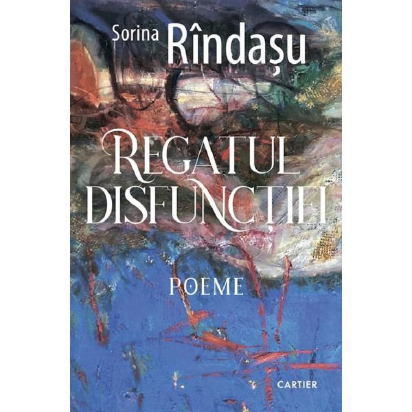 Carte Regatul disfunctiei - Sorina Rindasu