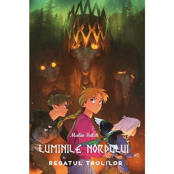 Carte Regatul trolilor. Seria Luminile Nordului Cartea 4 - Malin Falch