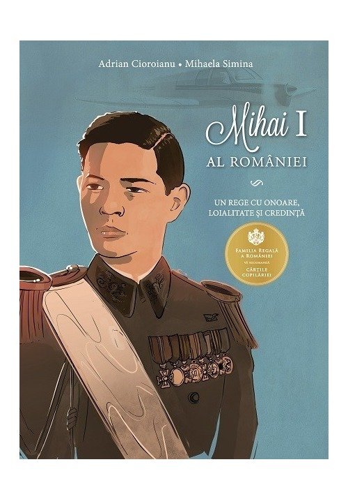 Carte Regele Mihai I Al Romaniei editura Curtea Veche